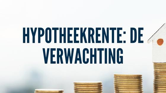 Hypotheekrente: De verwachting